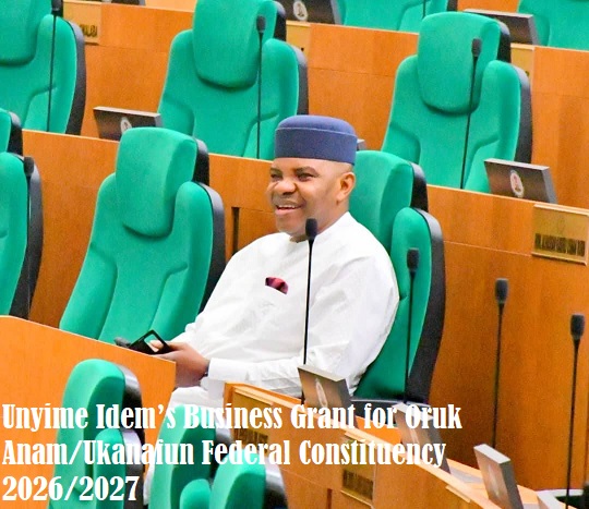 Unyime Idem’s Business Grant for Oruk Anam/Ukanafun Federal Constituency 2026/2027